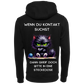 Wenn du Kontakt suchst...-Hoodie Unisex-Lustiger Spruch