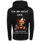 Ich bin nicht Dick...-Hoodie Unisex-Lustiger Spruch