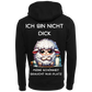 Ich bin nicht Dick...-Hoodie Unisex-Lustiger Spruch