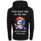 Man sagt viel zu selten...-Hoodie Unisex-Lustiger Spruch