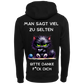 Man sagt viel zu selten...-Hoodie Unisex-Lustiger Spruch