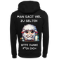 Man sagt viel zu selten...-Hoodie Unisex-Lustiger Spruch