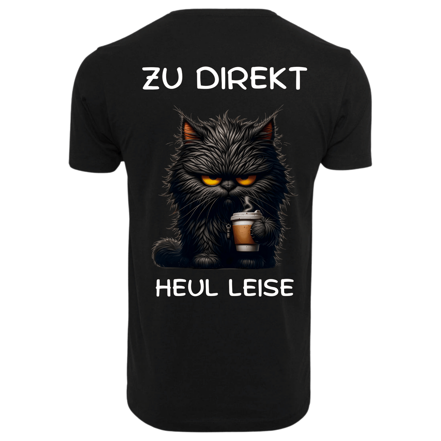 Zu Direkt Heul Leise...-T-Shirt Unisex-Lustiger Spruch