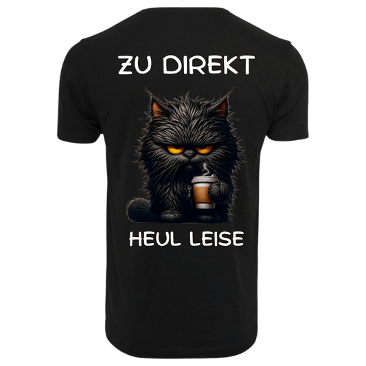 Zu Direkt Heul Leise...-T-Shirt Unisex-Lustiger Spruch