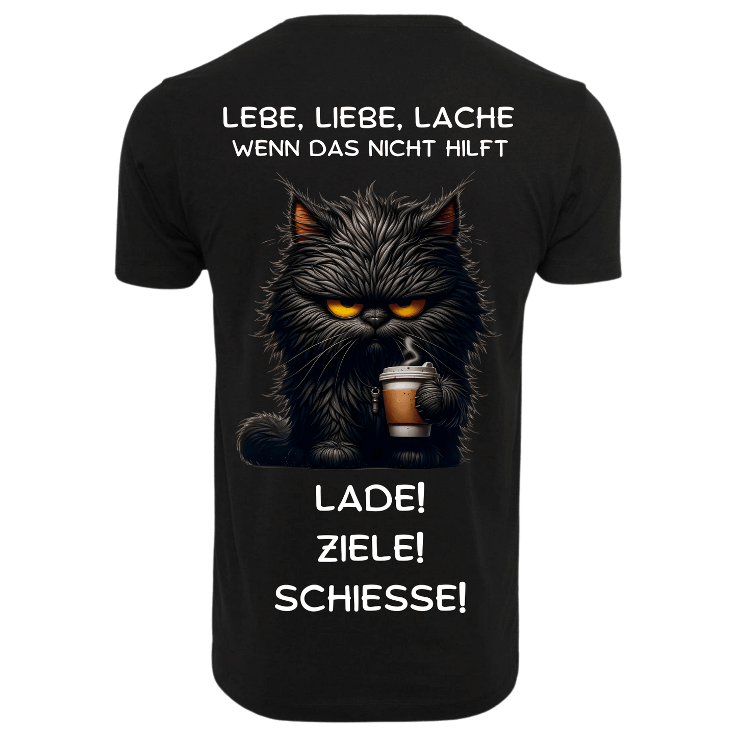 Lebe Liebe Lache wenn das nicht hilft Lade Ziele Schiesse...-T-Shirt Unisex-Lustiger Spruch