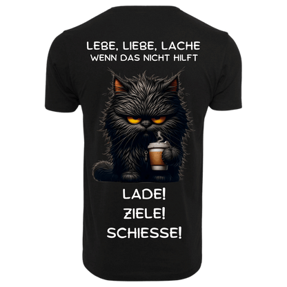 Lebe Liebe Lache wenn das nicht hilft Lade Ziele Schiesse...-T-Shirt Unisex-Lustiger Spruch