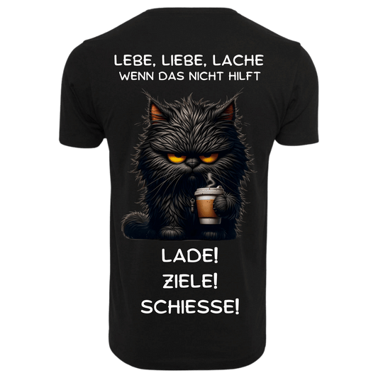 Lebe Liebe Lache wenn das nicht hilft Lade Ziele Schiesse...-T-Shirt Unisex-Lustiger Spruch