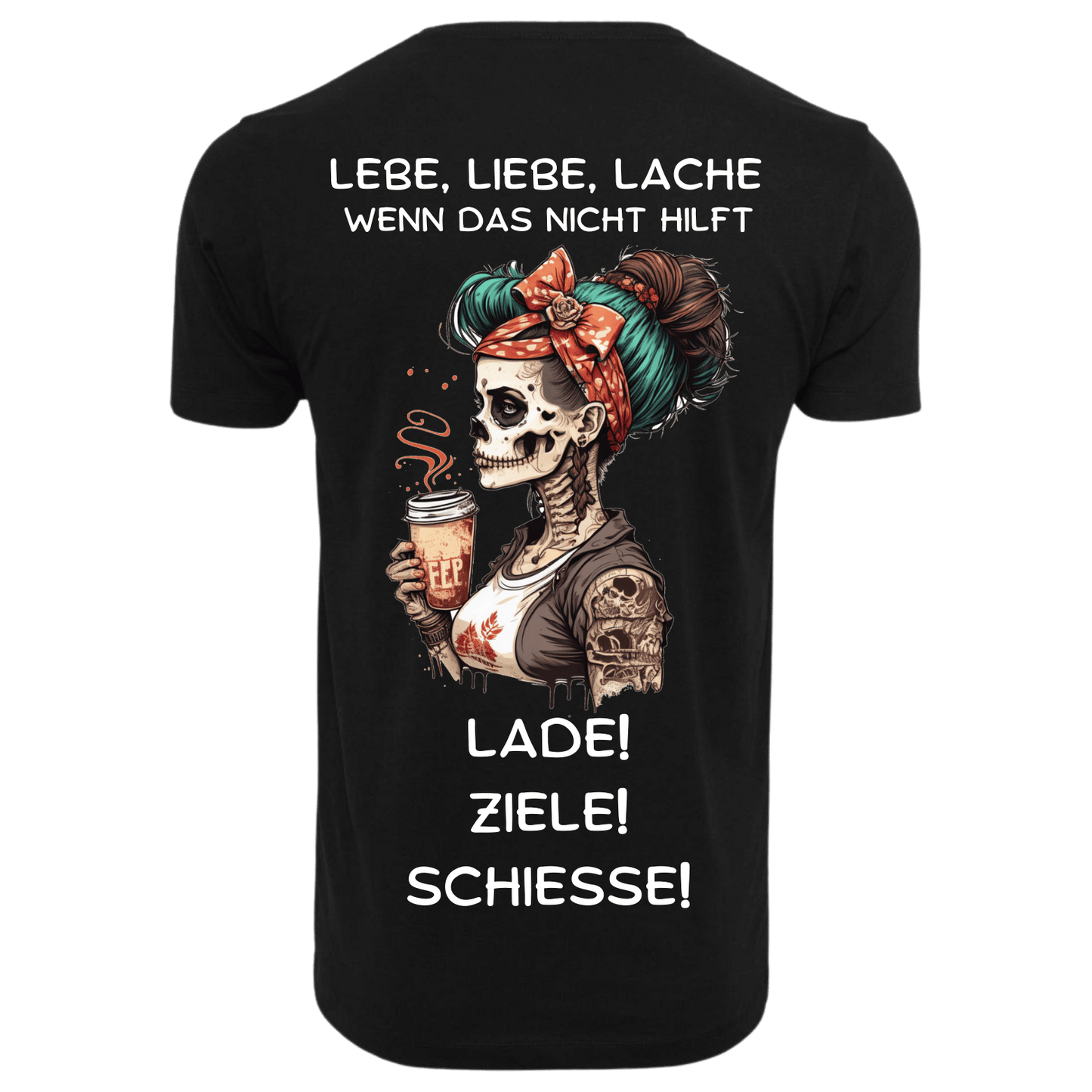 Lebe Liebe Lache wenn das nicht hilft Lade Ziele Schiesse...-T-Shirt Unisex-Lustiger Spruch