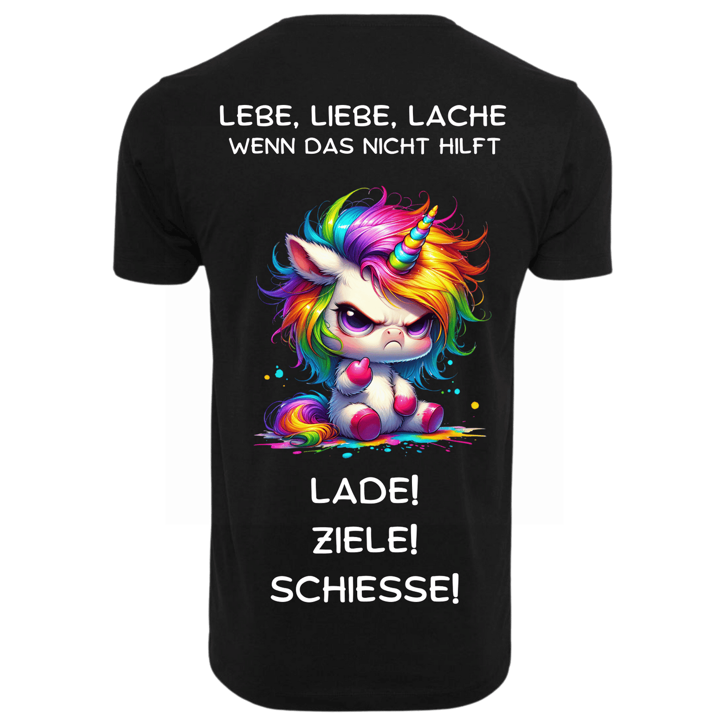 Lebe Liebe Lache wenn das nicht hilft Lade Ziele Schiesse...-T-Shirt Unisex-Lustiger Spruch