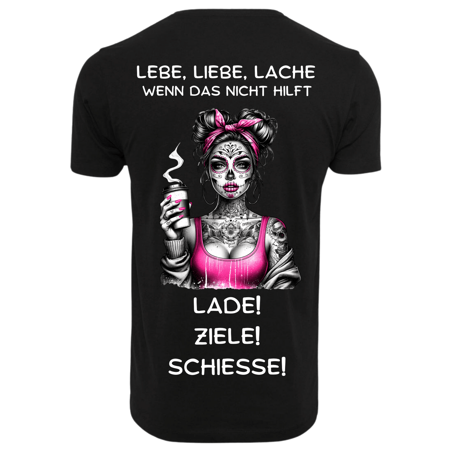 Lebe Liebe Lache wenn das nicht hilft Lade Ziele Schiesse...-T-Shirt Unisex-Lustiger Spruch