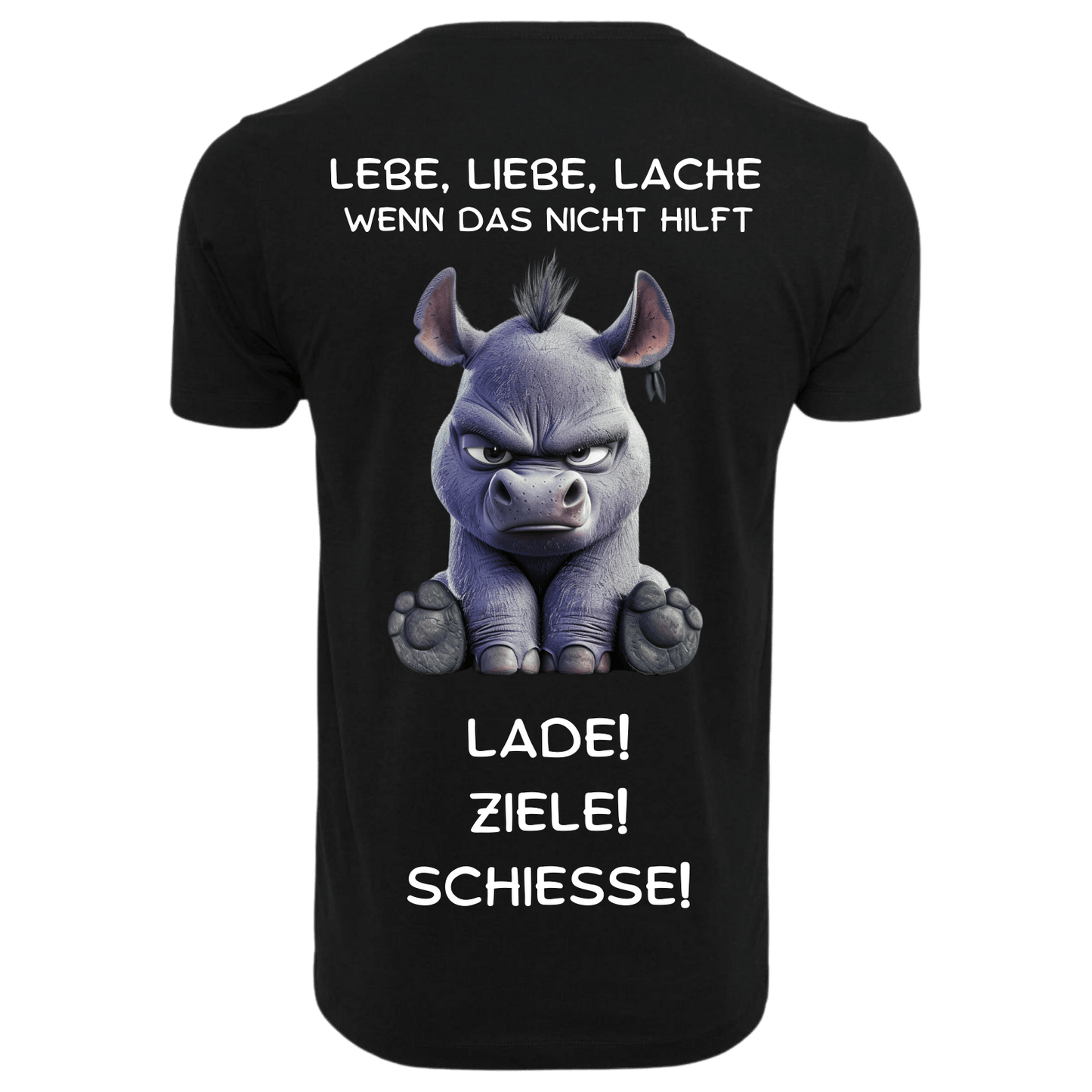 Lebe Liebe Lache wenn das nicht hilft Lade Ziele Schiesse...-T-Shirt Unisex-Lustiger Spruch