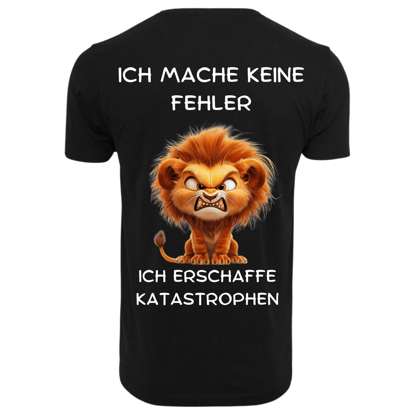 Ich mache keine Fehler ich erschaffe Katastrophen...-T-Shirt Unisex-Lustiger Spruch