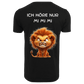 Ich höre nur Mi Mi Mi...-T-Shirt Unisex-Lustiger Spruch