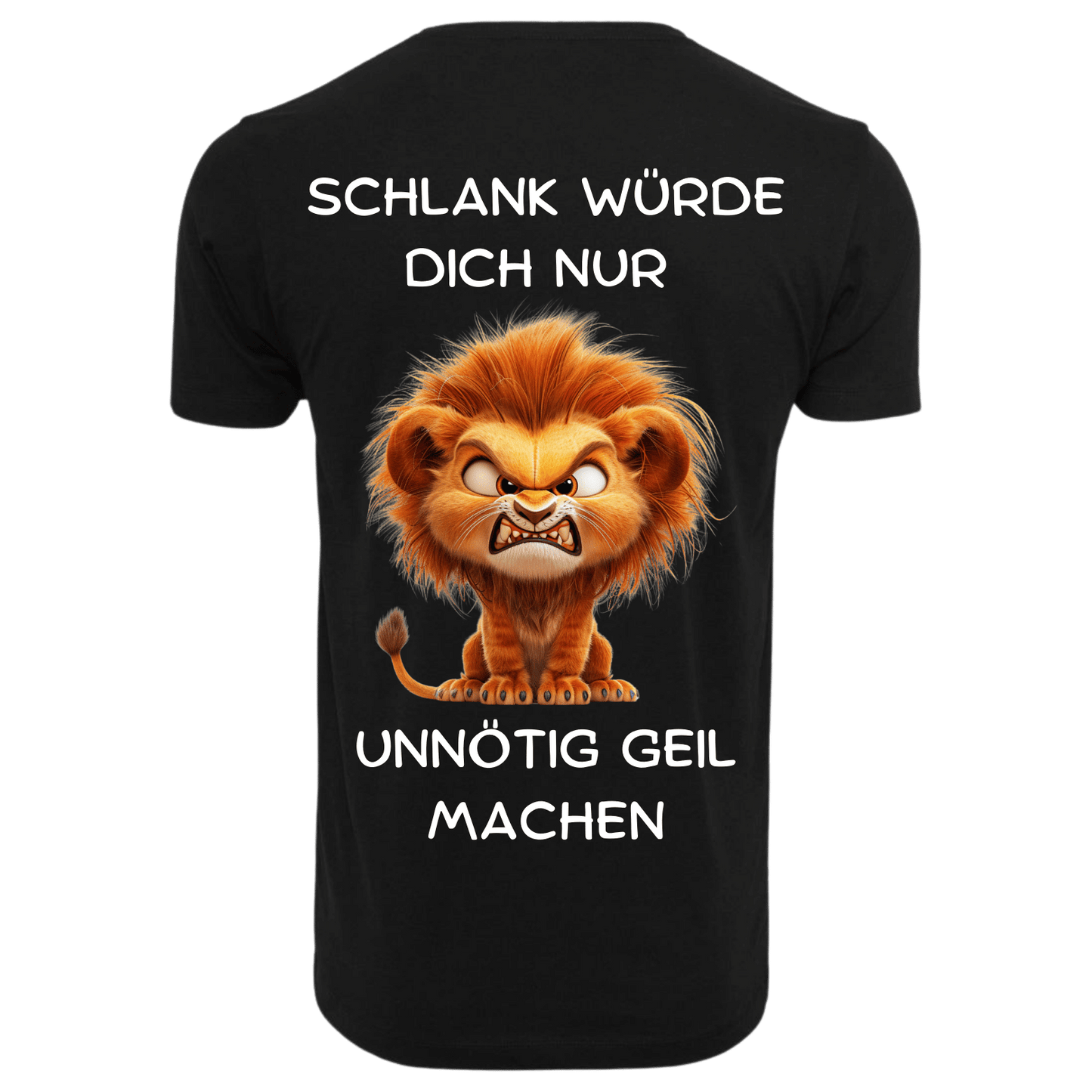 Schlank würde dich nur unnötig...-T-Shirt Unisex-Lustiger Spruch