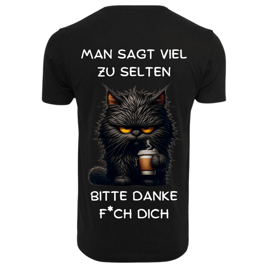 Man sagt viel zu selten...-T-Shirt Unisex-Lustiger Spruch