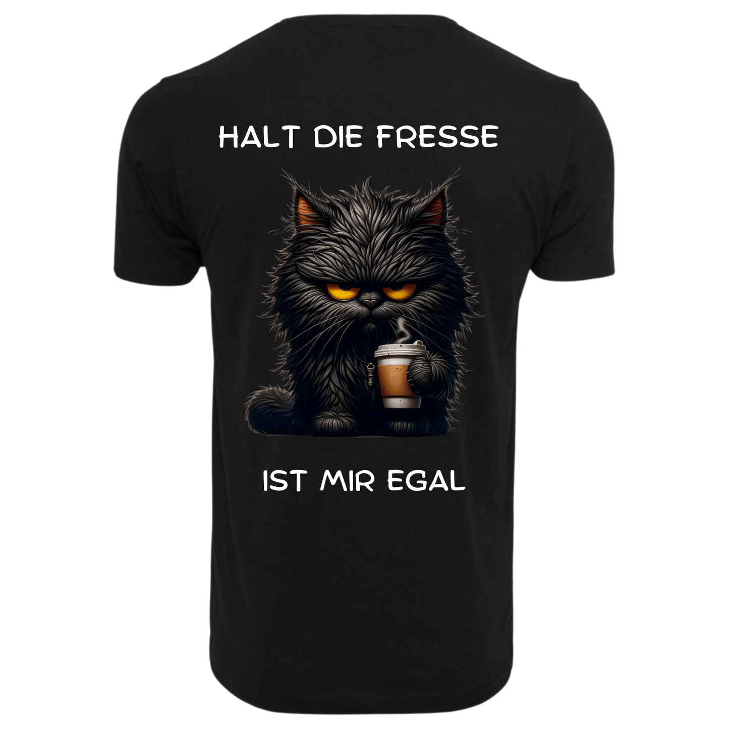 Halt dir Fresse ist mir egal...-T-Shirt Unisex-Lustiger Spruch