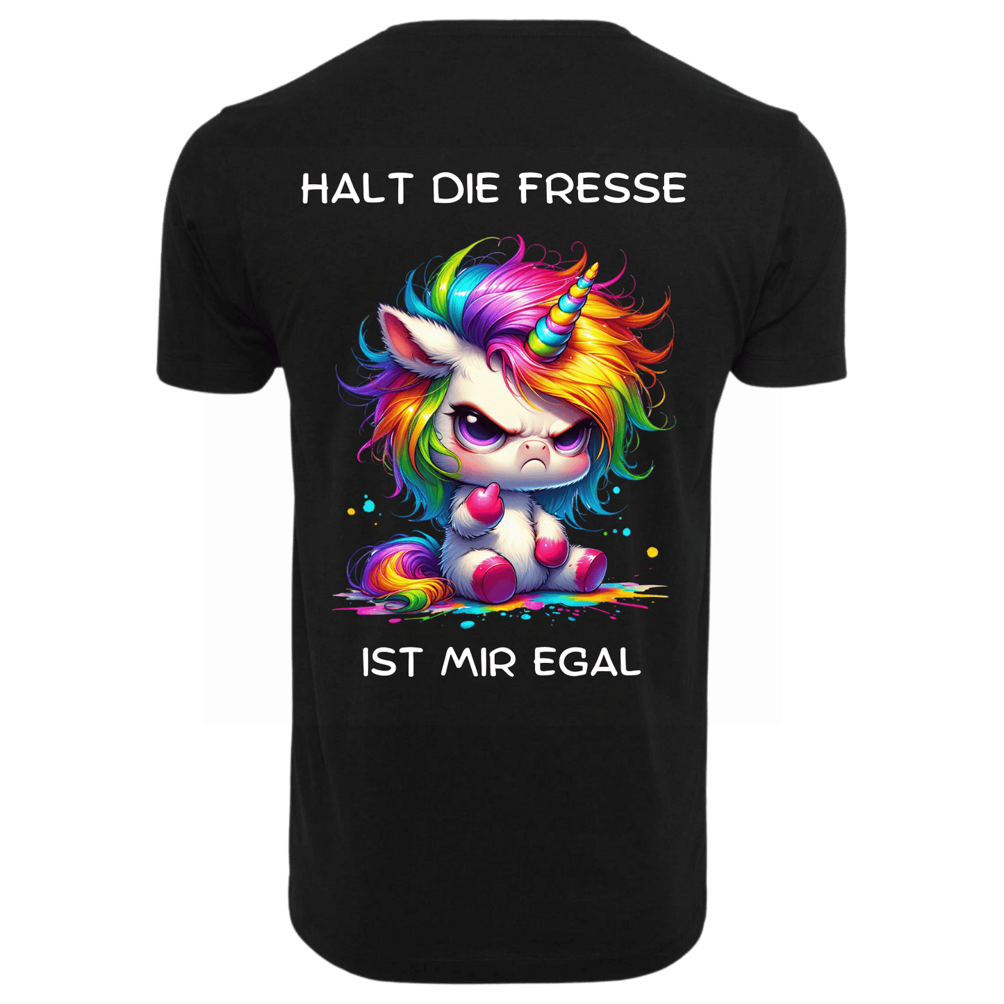 Halt dir Fresse ist mir egal...-T-Shirt Unisex-Lustiger Spruch