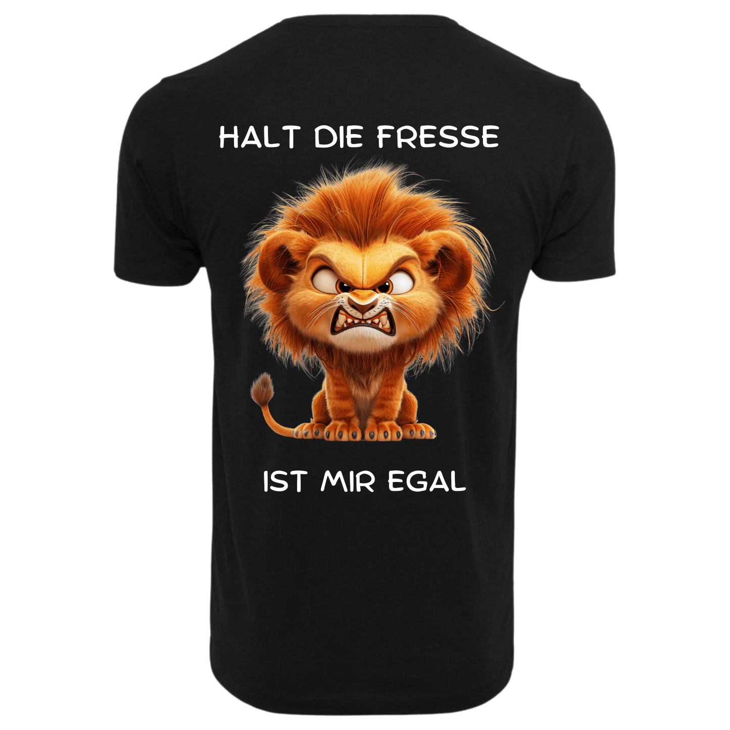 Halt dir Fresse ist mir egal...-T-Shirt Unisex-Lustiger Spruch