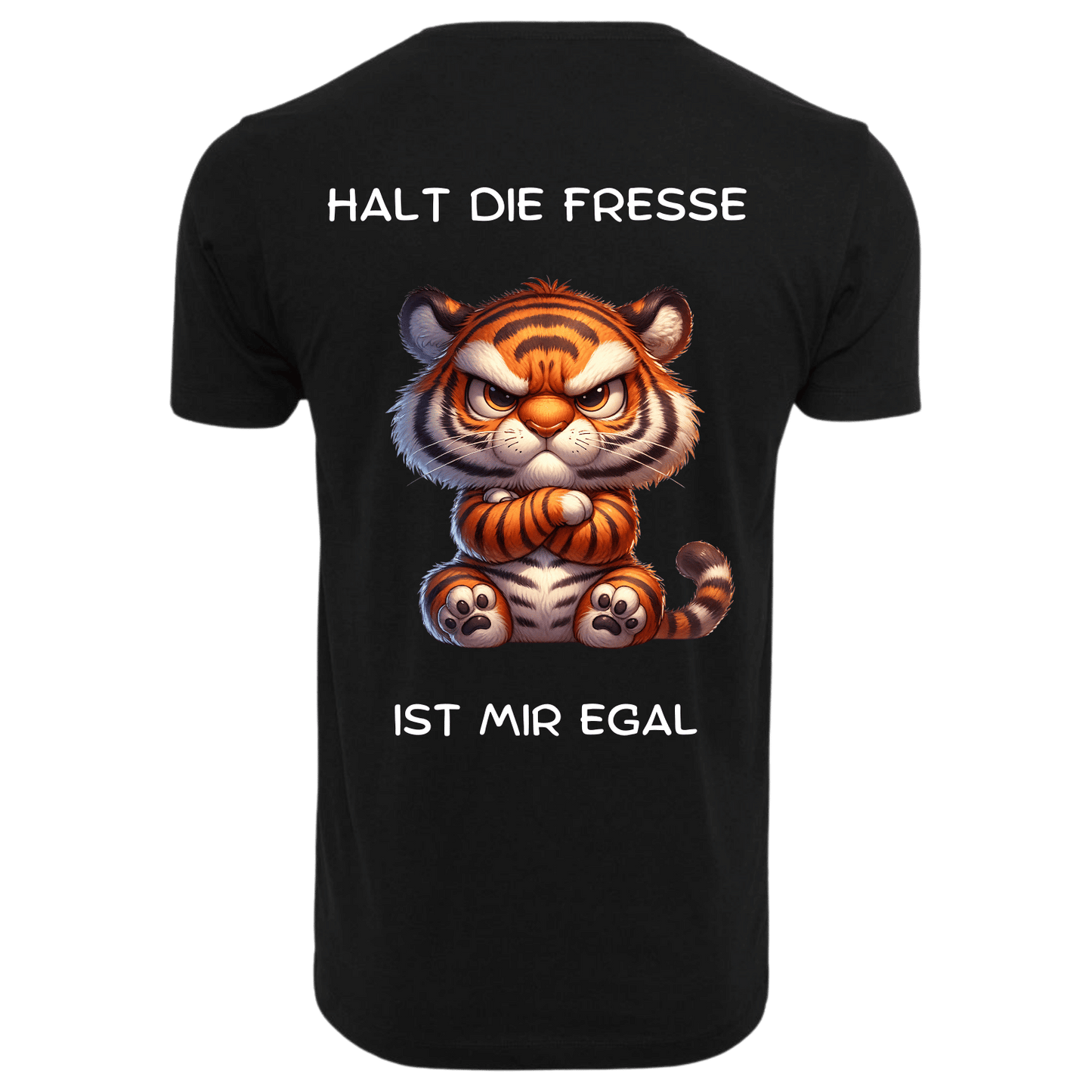Halt dir Fresse ist mir egal...-T-Shirt Unisex-Lustiger Spruch