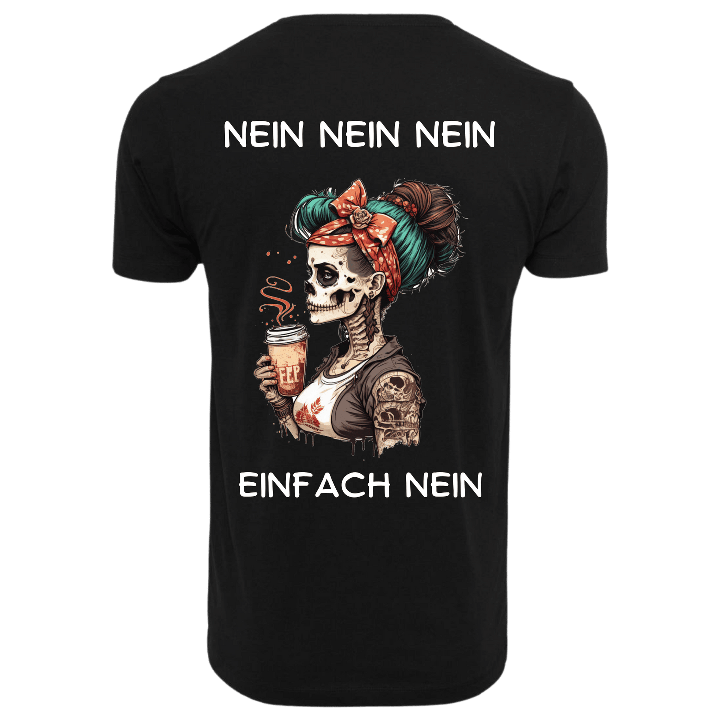 Nein Nein Nein einfach Nein...-T-Shirt Unisex-Lustiger Spruch