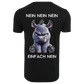 Nein Nein Nein einfach Nein...-T-Shirt Unisex-Lustiger Spruch