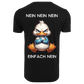 Nein Nein Nein einfach Nein...-T-Shirt Unisex-Lustiger Spruch