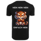 Nein Nein Nein einfach Nein...-T-Shirt Unisex-Lustiger Spruch