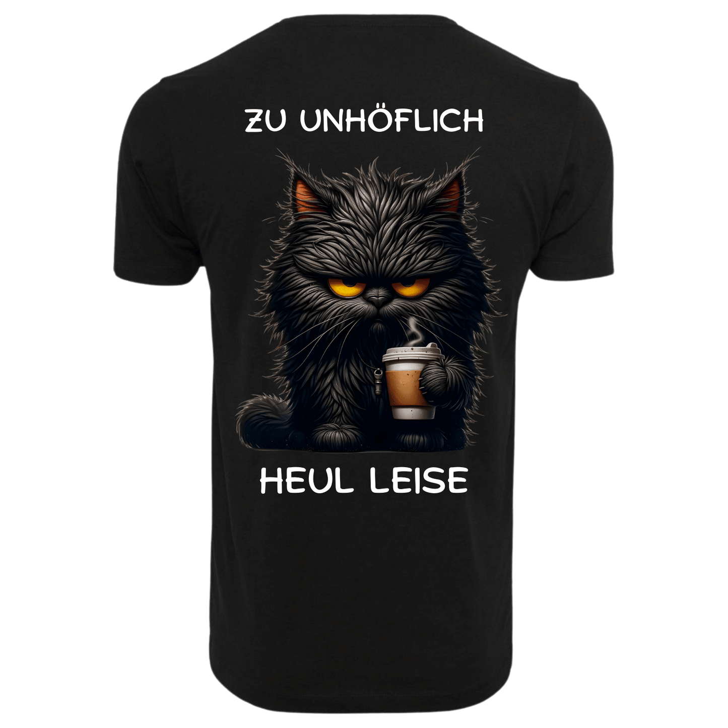 Zu Unhöflich Heul Leise...-T-Shirt Unisex-Lustiger Spruch