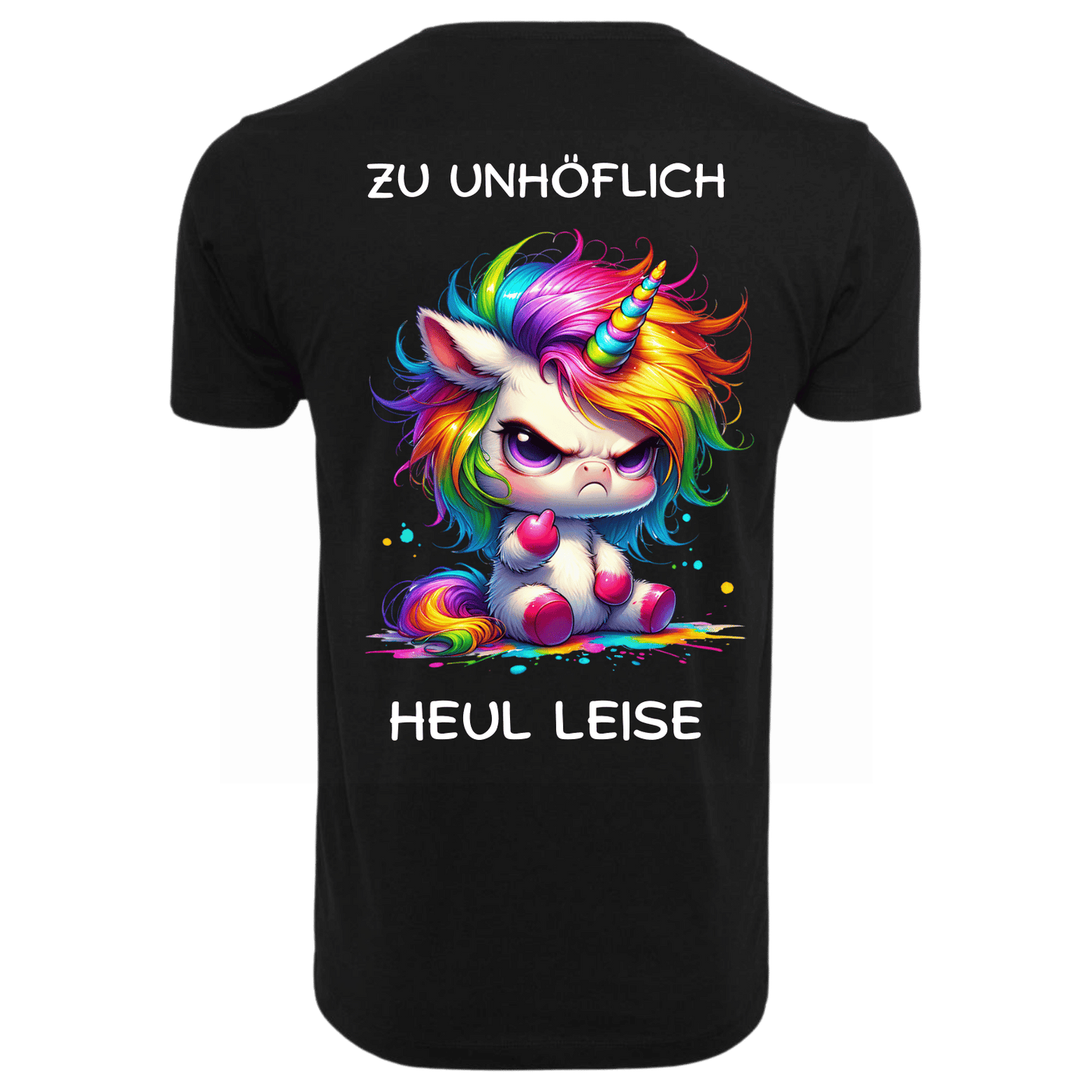 Zu Unhöflich Heul Leise...-T-Shirt Unisex-Lustiger Spruch