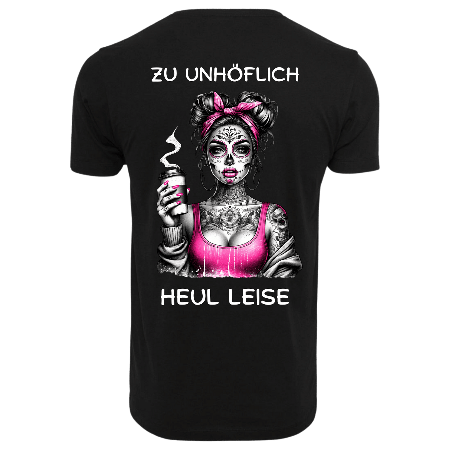 Zu Unhöflich Heul Leise...-T-Shirt Unisex-Lustiger Spruch