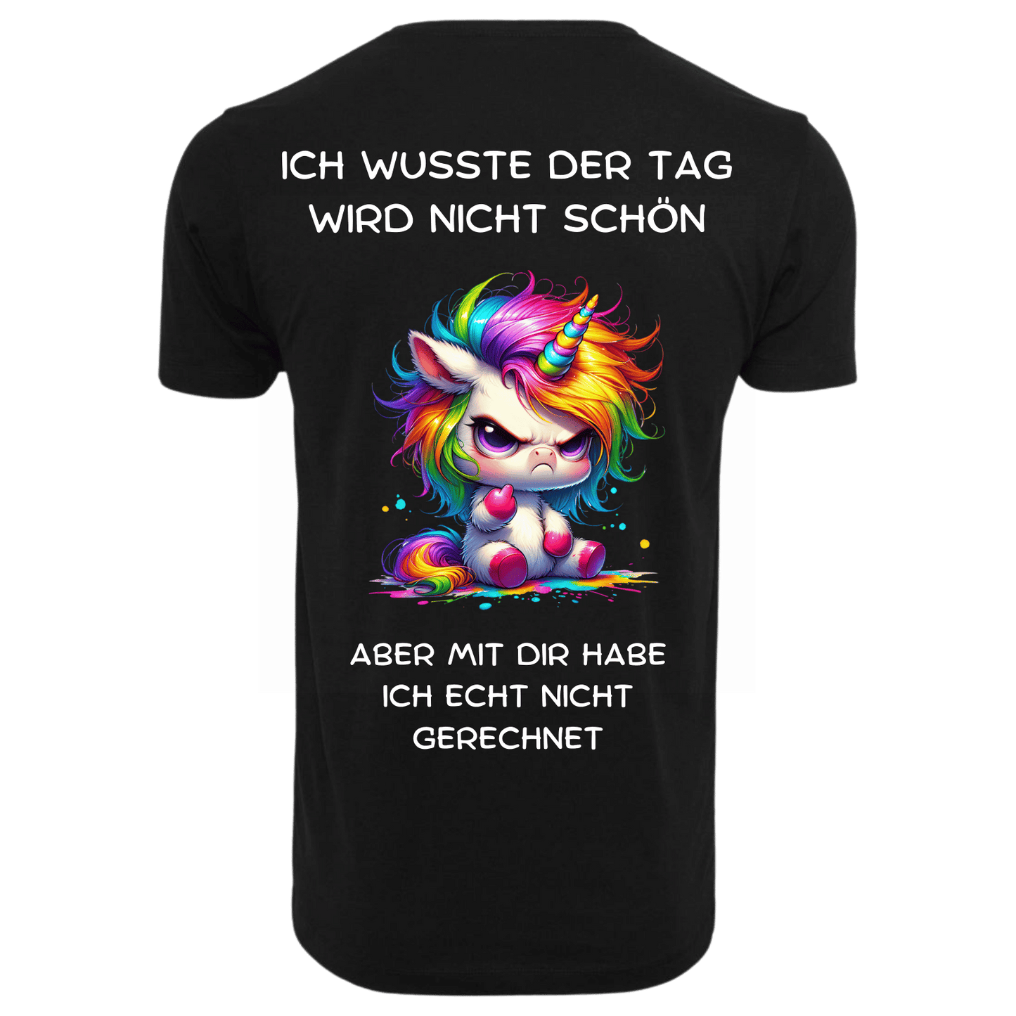 Ich wusste der Tag wird nicht schön aber mit dir habe ich echt nicht gerechnet...-T-Shirt Unisex-Lustiger Spruch
