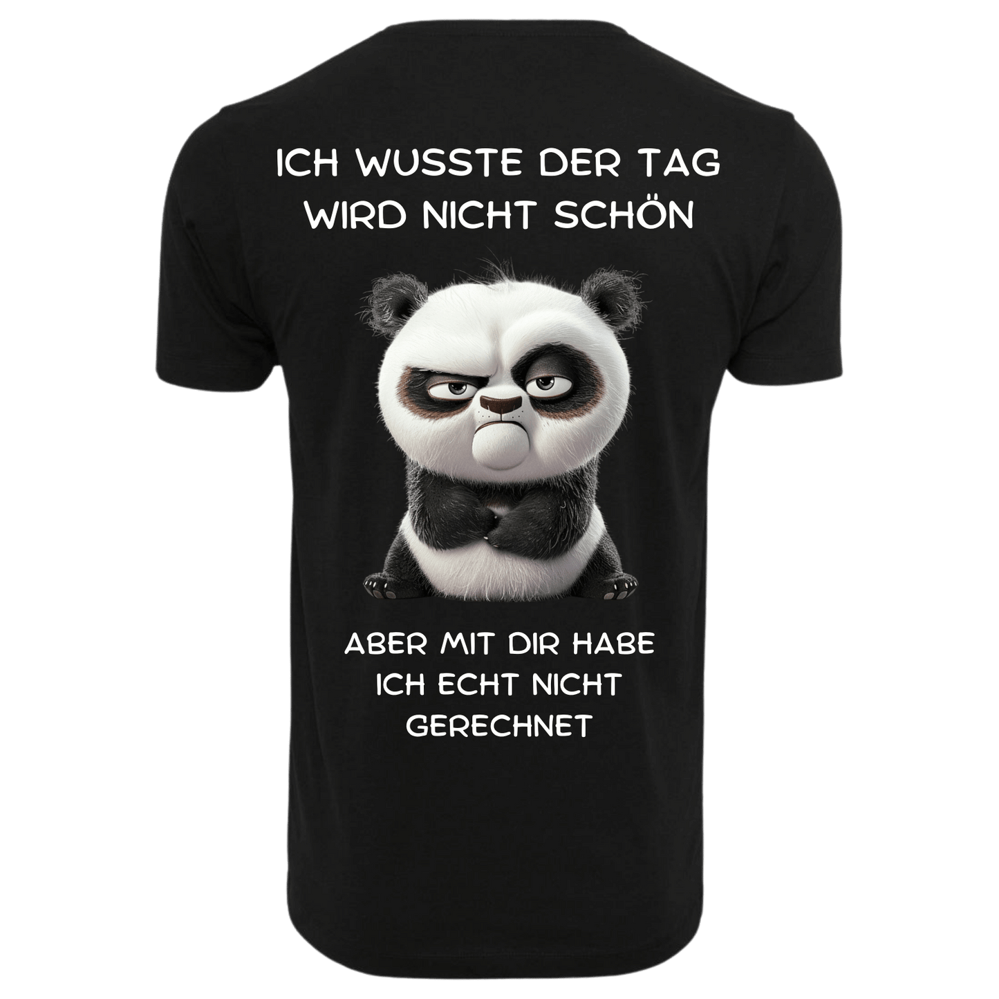 Ich wusste der Tag wird nicht schön aber mit dir habe ich echt nicht gerechnet...-T-Shirt Unisex-Lustiger Spruch
