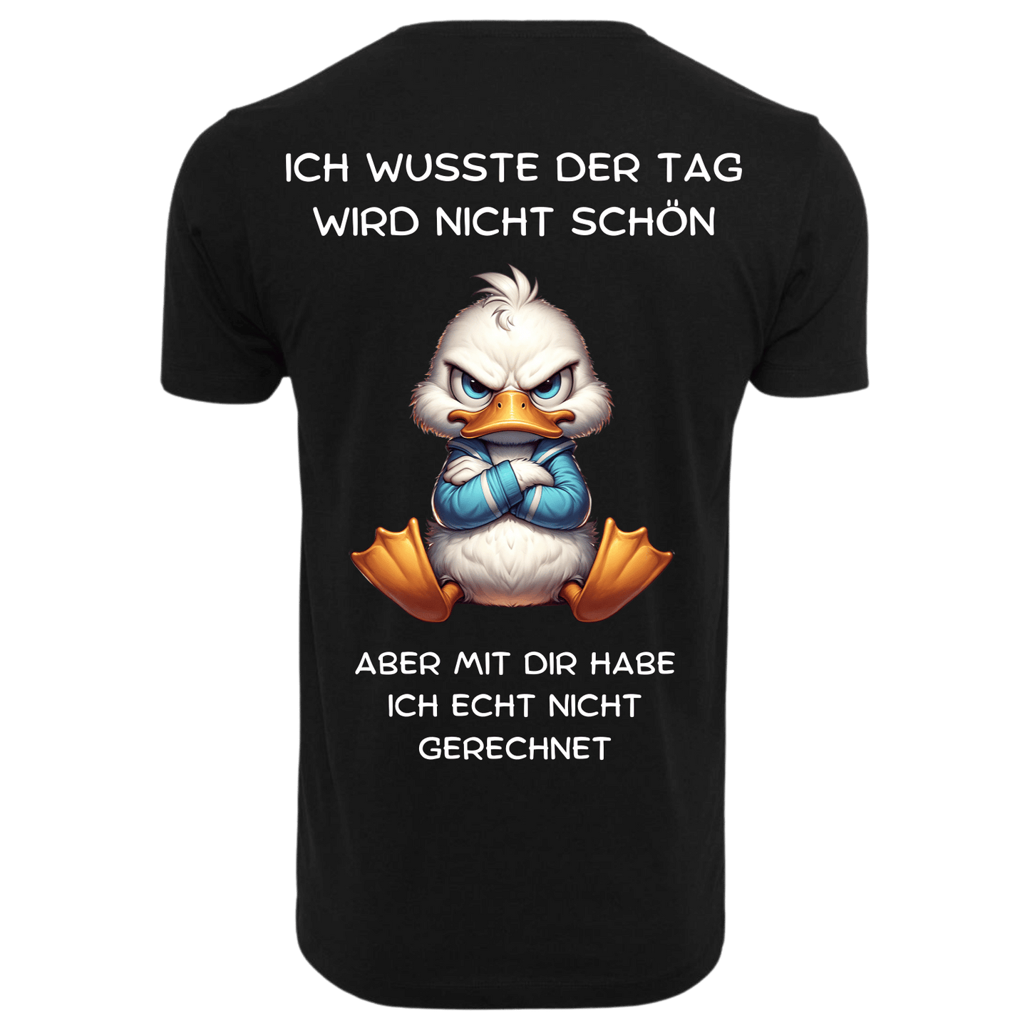 Ich wusste der Tag wird nicht schön aber mit dir habe ich echt nicht gerechnet...-T-Shirt Unisex-Lustiger Spruch