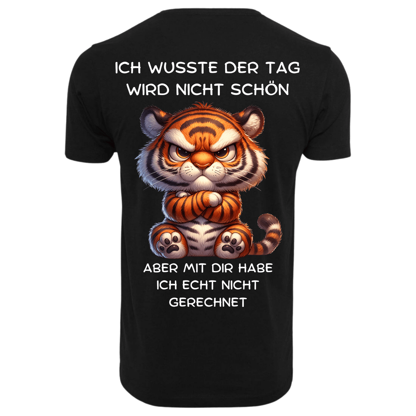Ich wusste der Tag wird nicht schön aber mit dir habe ich echt nicht gerechnet...-T-Shirt Unisex-Lustiger Spruch