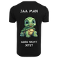 JA MAAAAAN...- T-ShirtUnisex-Lustiger Spruch