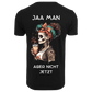 JA MAAAAAN...- T-ShirtUnisex-Lustiger Spruch