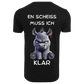 EN SCHEISS MUSS ICH...- T-ShirtUnisex-Lustiger Spruch