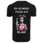 EN SCHEISS MUSS ICH...- T-ShirtUnisex-Lustiger Spruch