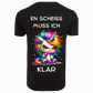 EN SCHEISS MUSS ICH...- T-ShirtUnisex-Lustiger Spruch