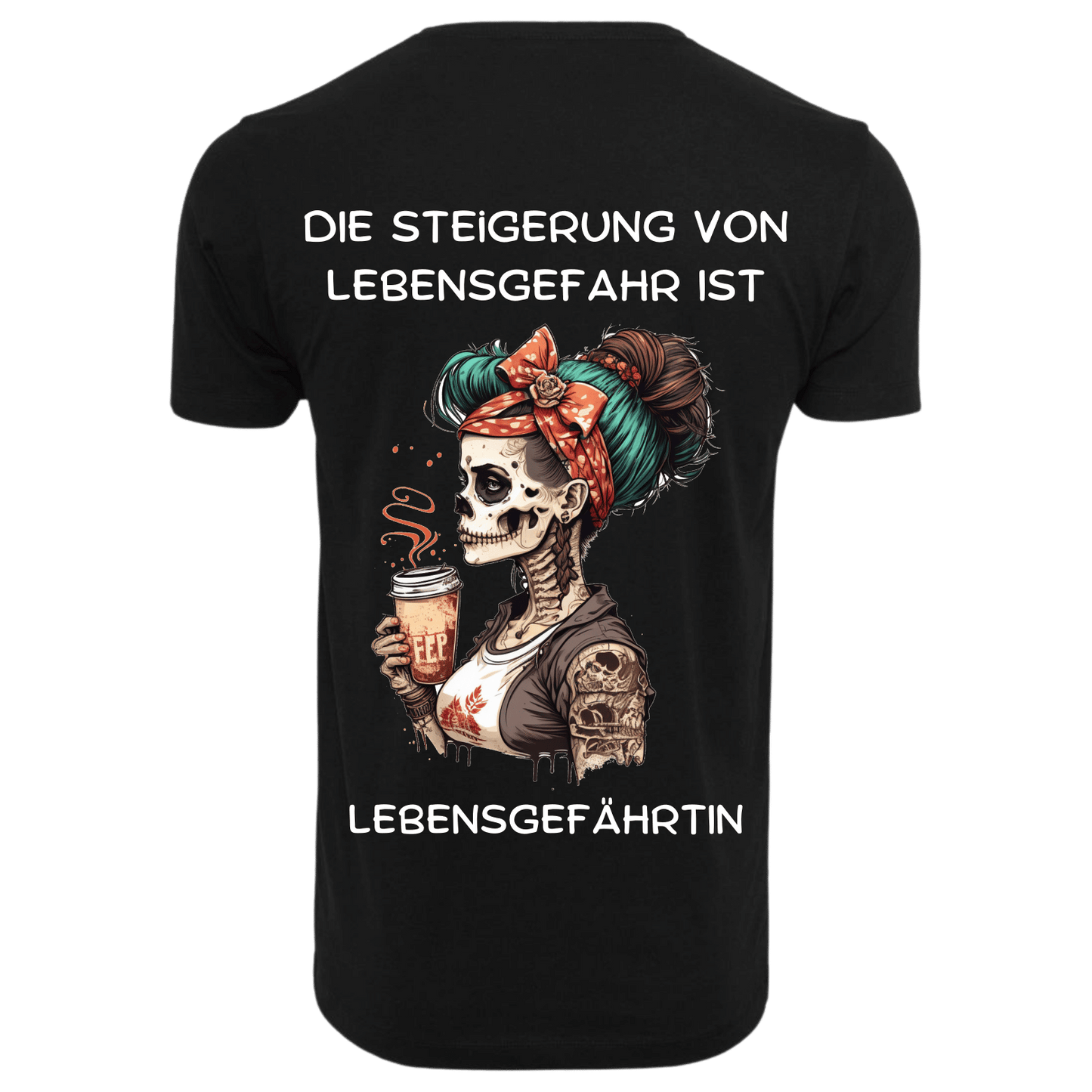 Die steigerung von Lebensgefährtin ist...- T-ShirtUnisex-Lustiger Spruch