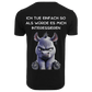 ICH TUE EINFACH SO...- T-ShirtUnisex-Lustiger Spruch