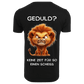 GEDULD?...- T-ShirtUnisex-Lustiger Spruch