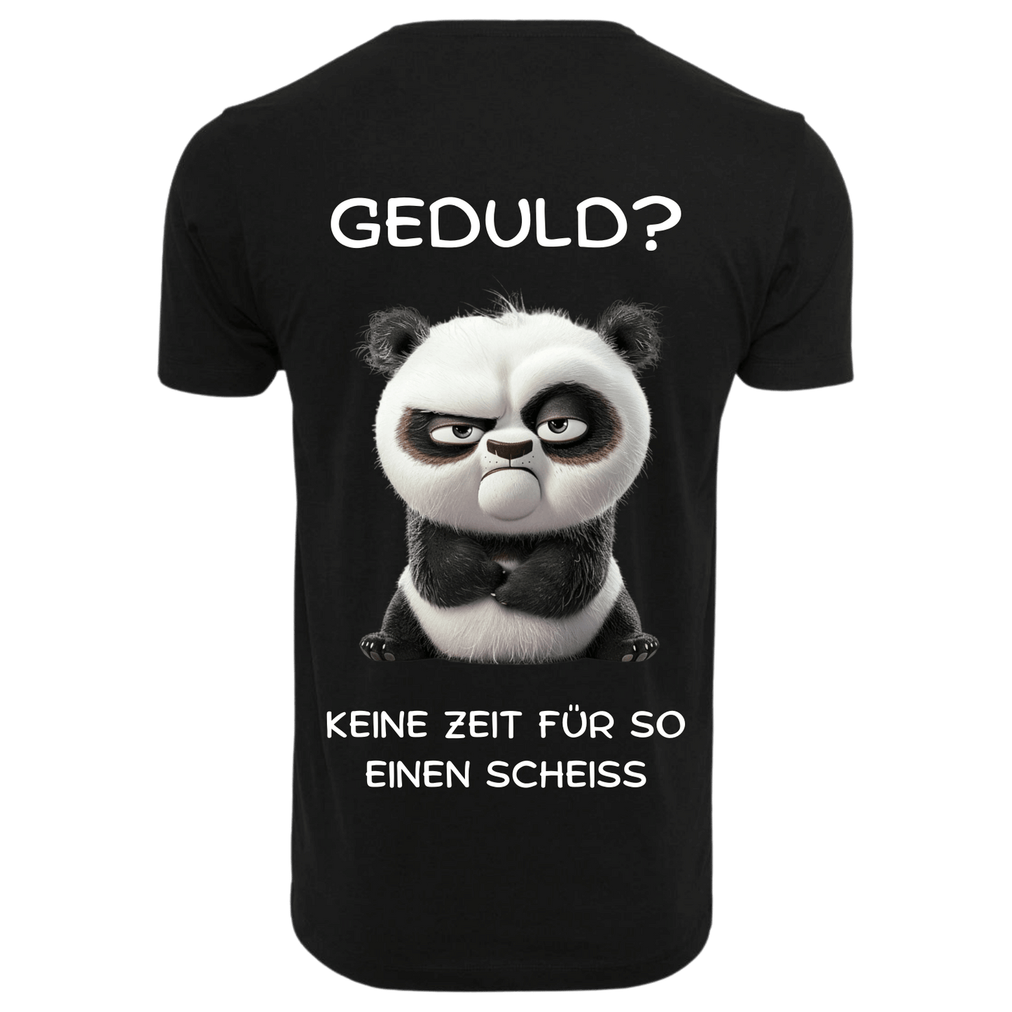 GEDULD?...- T-ShirtUnisex-Lustiger Spruch