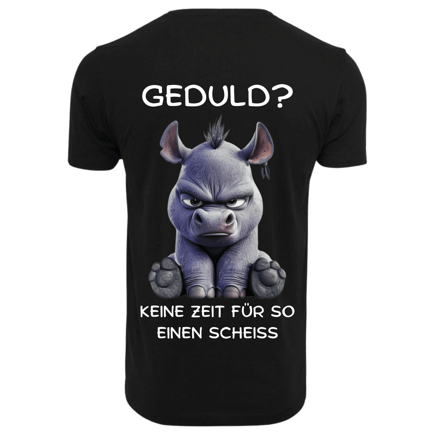 GEDULD?...- T-ShirtUnisex-Lustiger Spruch