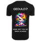 GEDULD?...- T-ShirtUnisex-Lustiger Spruch