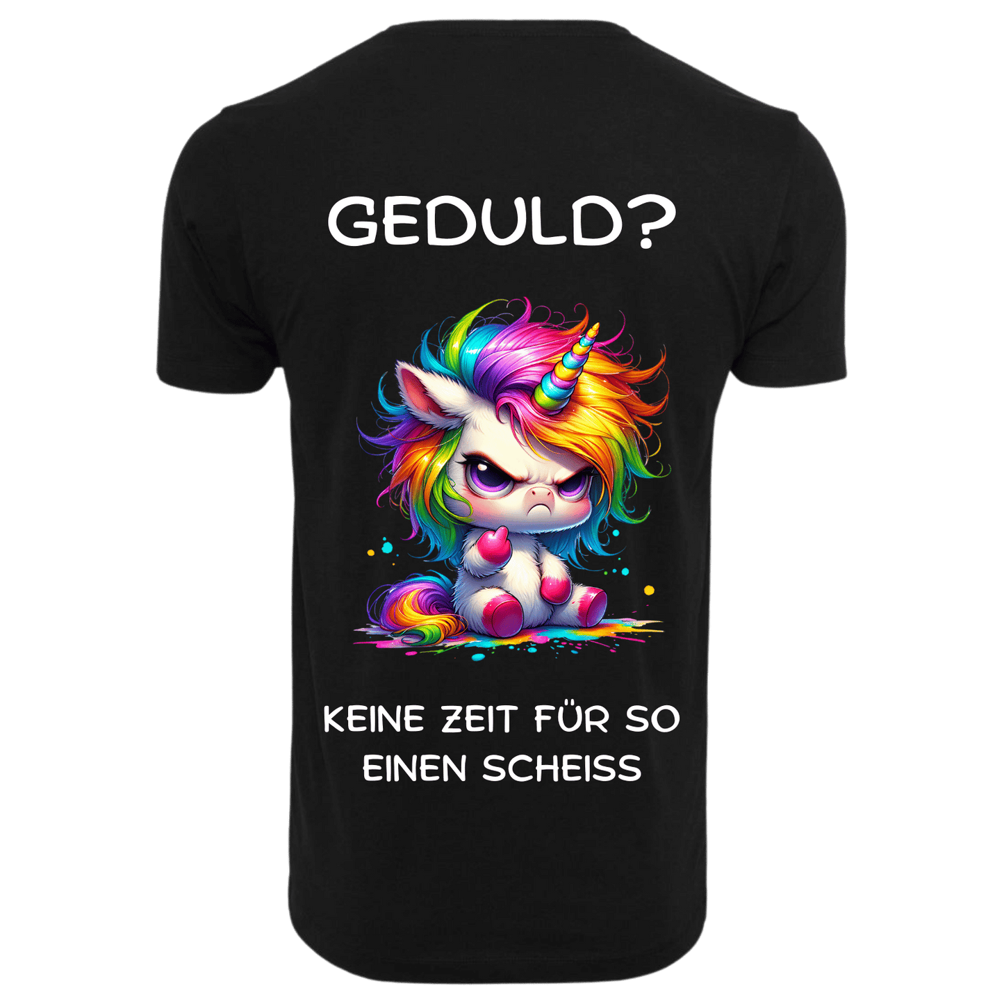 GEDULD?...- T-ShirtUnisex-Lustiger Spruch