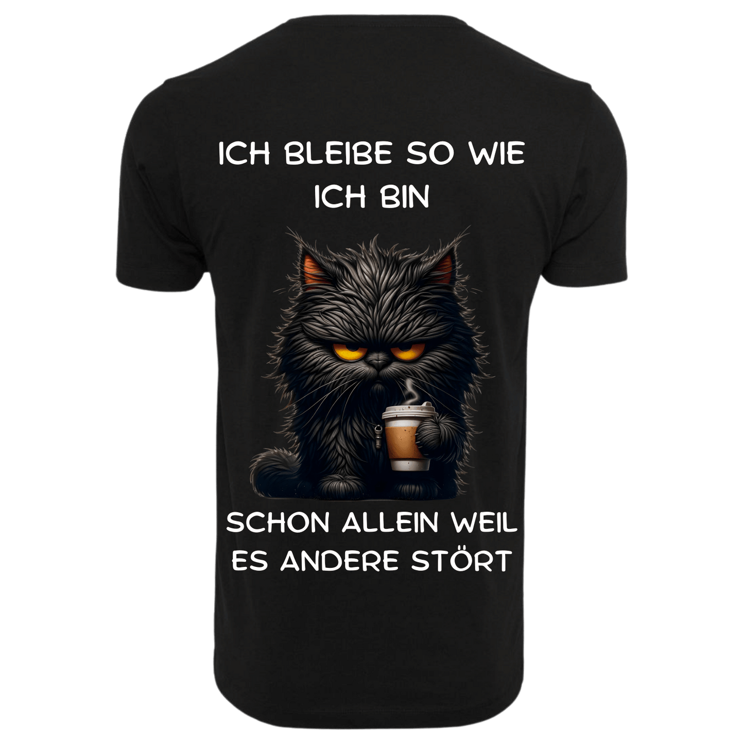 Ich bleibe so wie ich bin...- T-ShirtUnisex-Lustiger Spruch