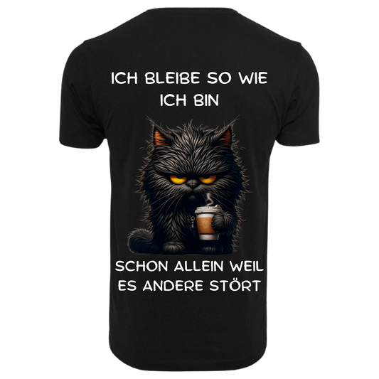 Ich bleibe so wie ich bin...- T-ShirtUnisex-Lustiger Spruch
