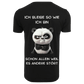Ich bleibe so wie ich bin...- T-ShirtUnisex-Lustiger Spruch