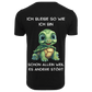 Ich bleibe so wie ich bin...- T-ShirtUnisex-Lustiger Spruch